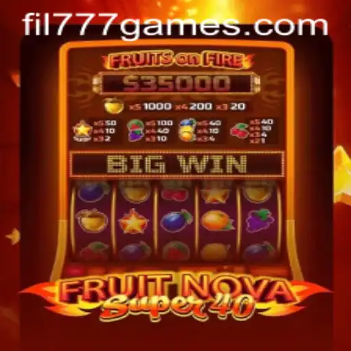 FruitNovaSuper40 FIL777: A Fresh Take on Thematic Slot Gaming